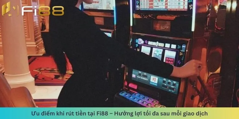 Ưu điểm khi rút tiền