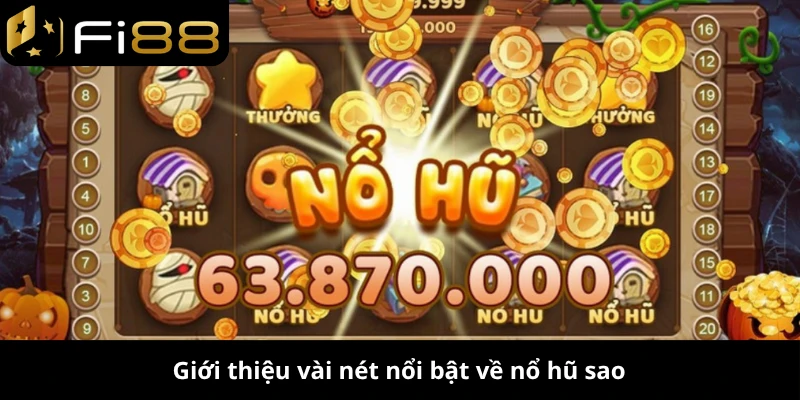 Giới thiệu vài nét nổi bật về nổ hũ sao