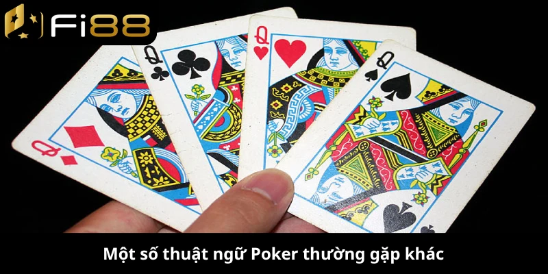 Một số thuật ngữ Poker thường gặp khác