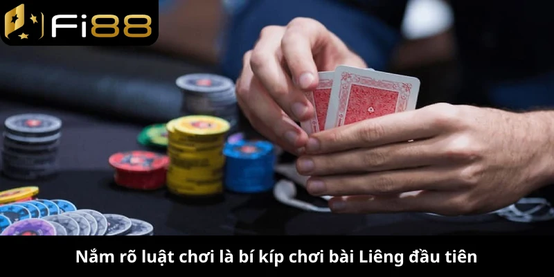 Nắm rõ luật chơi là bí kíp chơi bài Liêng đầu tiên