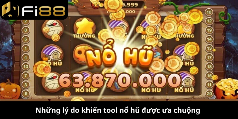 Những lý do khiến tool nổ hũ được ưa chuộng 