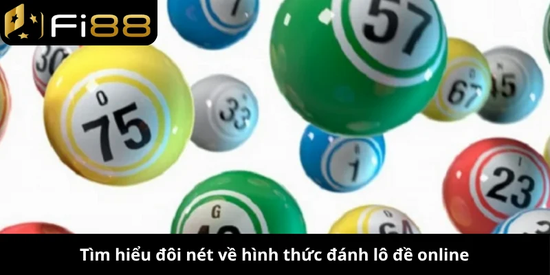 Tìm hiểu đôi nét về hình thức đánh lô đề online