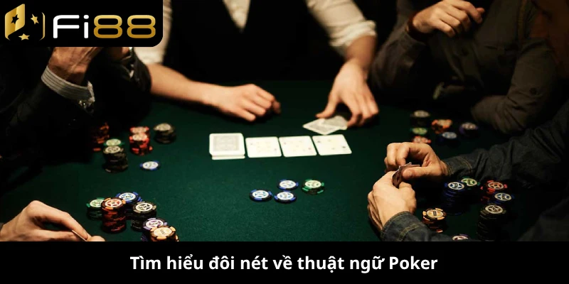 Tìm hiểu đôi nét về thuật ngữ Poker